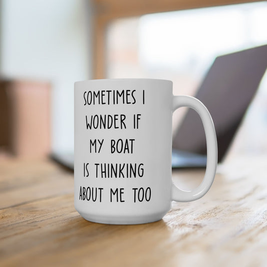 Sometimes I Wonder... Funny Boat Mug