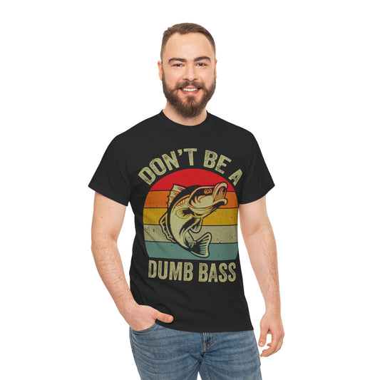 Don't Be a Dumb Bass Funny T-Shirt