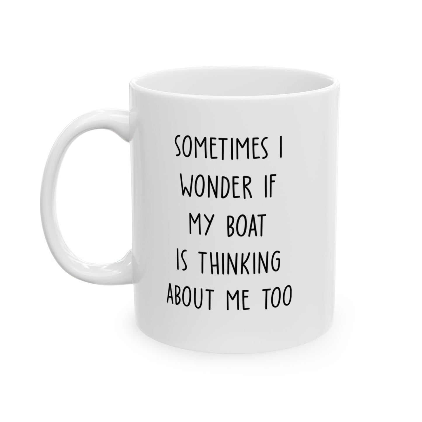 Sometimes I Wonder... Funny Boat Mug