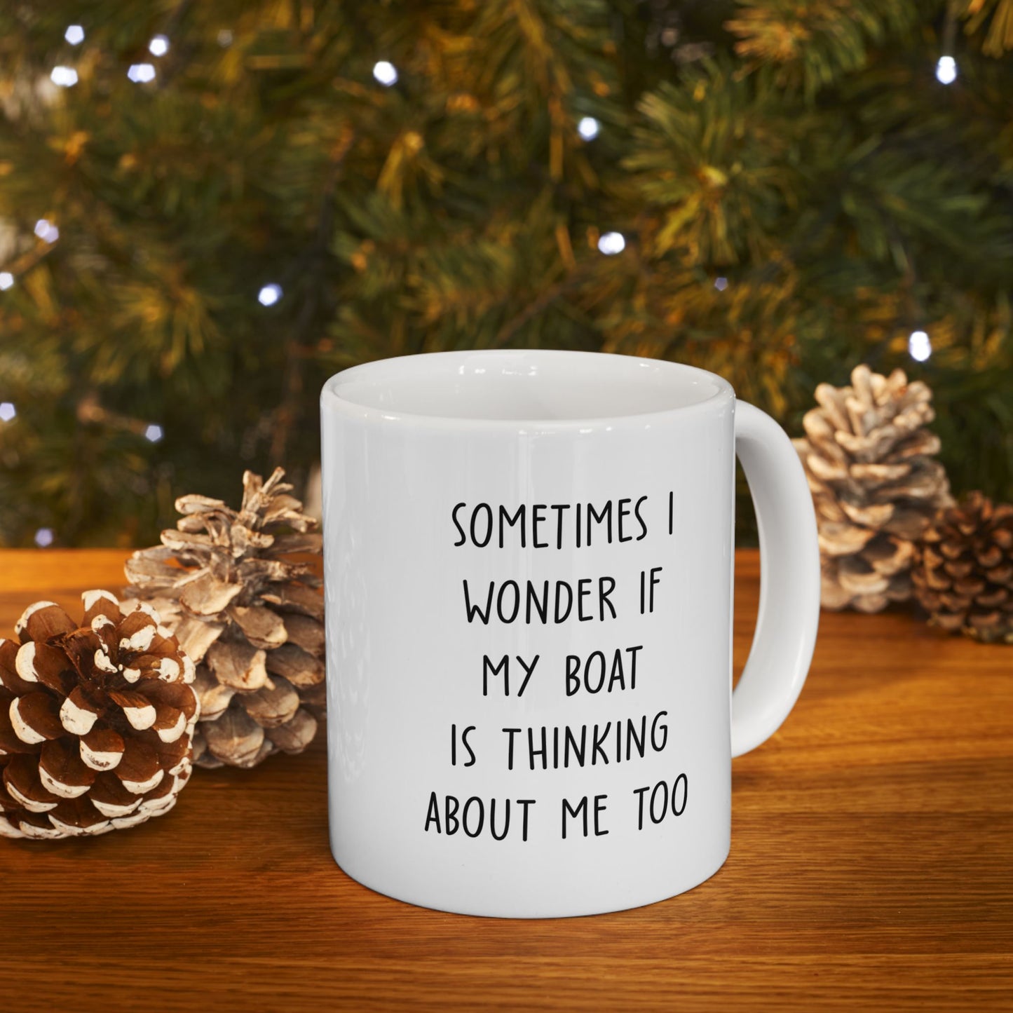 Sometimes I Wonder... Funny Boat Mug