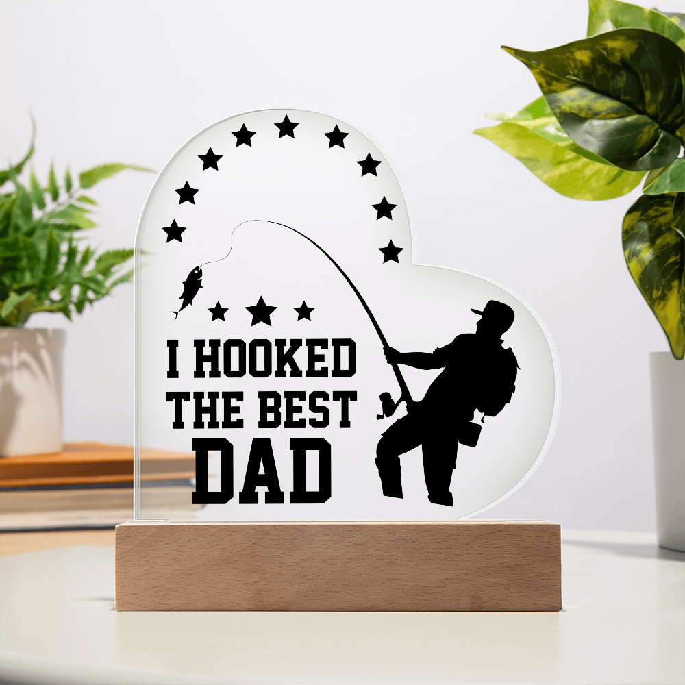 Dad - I Hooked the Best Dad - Fishing Acrylic Heart Plaque
