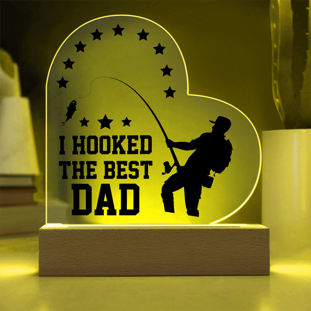 I Hooked the Best Dad - Father's Day - Heart Acrylic Plaque