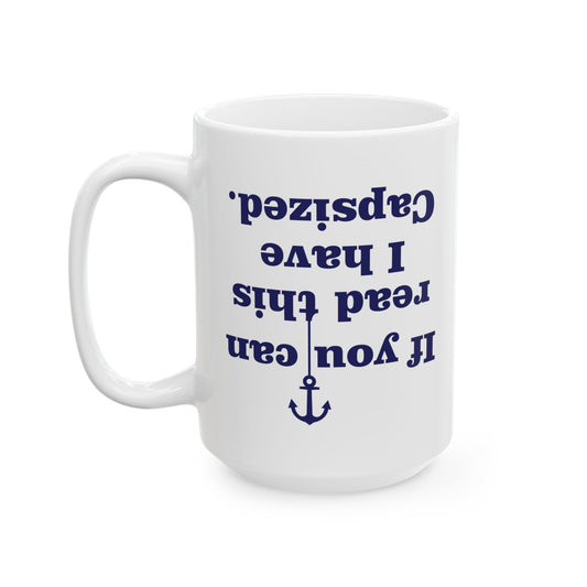 If You're Reading This, I Have Capsized Boat Mug