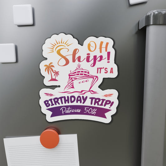 Personalized - Oh Ship! Birthday Trip Cruise Magnet