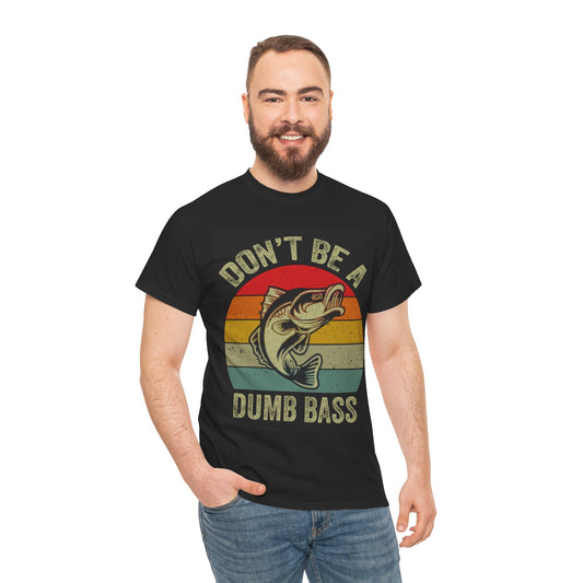Don't Be A Dumb Bass Funny Fishing Shirt