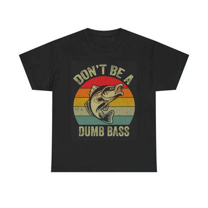 Don't Be A Dumb Bass Funny Fishing Shirt