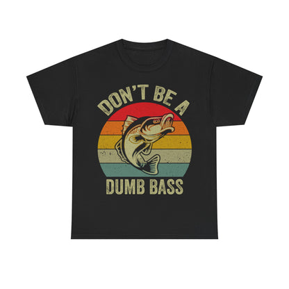 Don't Be a Dumb Bass Funny T-Shirt