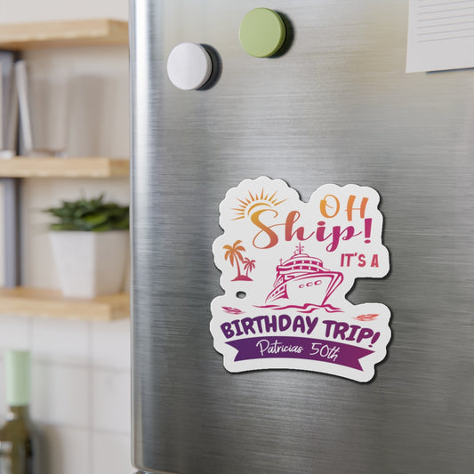 Personalized - Oh Ship! Birthday Trip Cruise Magnet