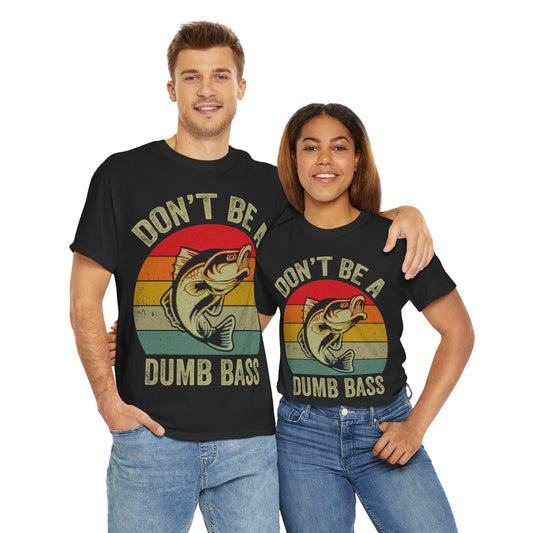 Don't Be a Dumb Bass Funny T-Shirt