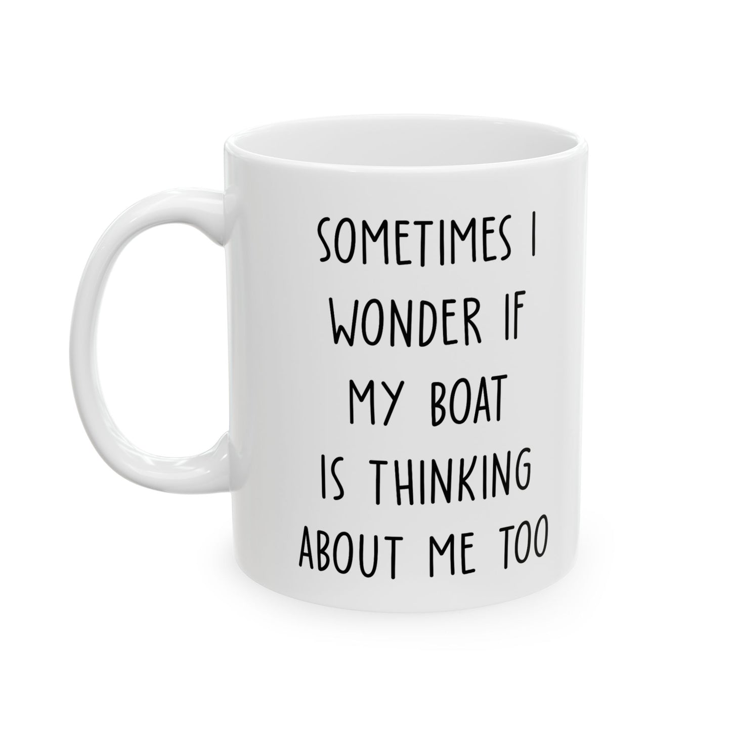 Sometimes I Wonder Funny Boat Mug