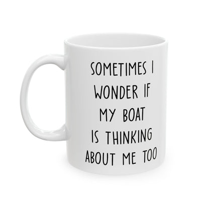 Sometimes I Wonder Funny Boat Mug
