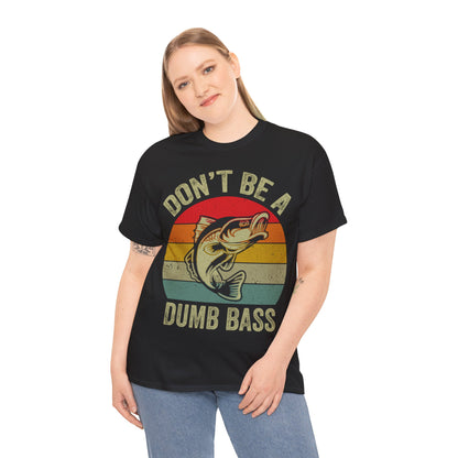 Don't Be a Dumb Bass Funny T-Shirt
