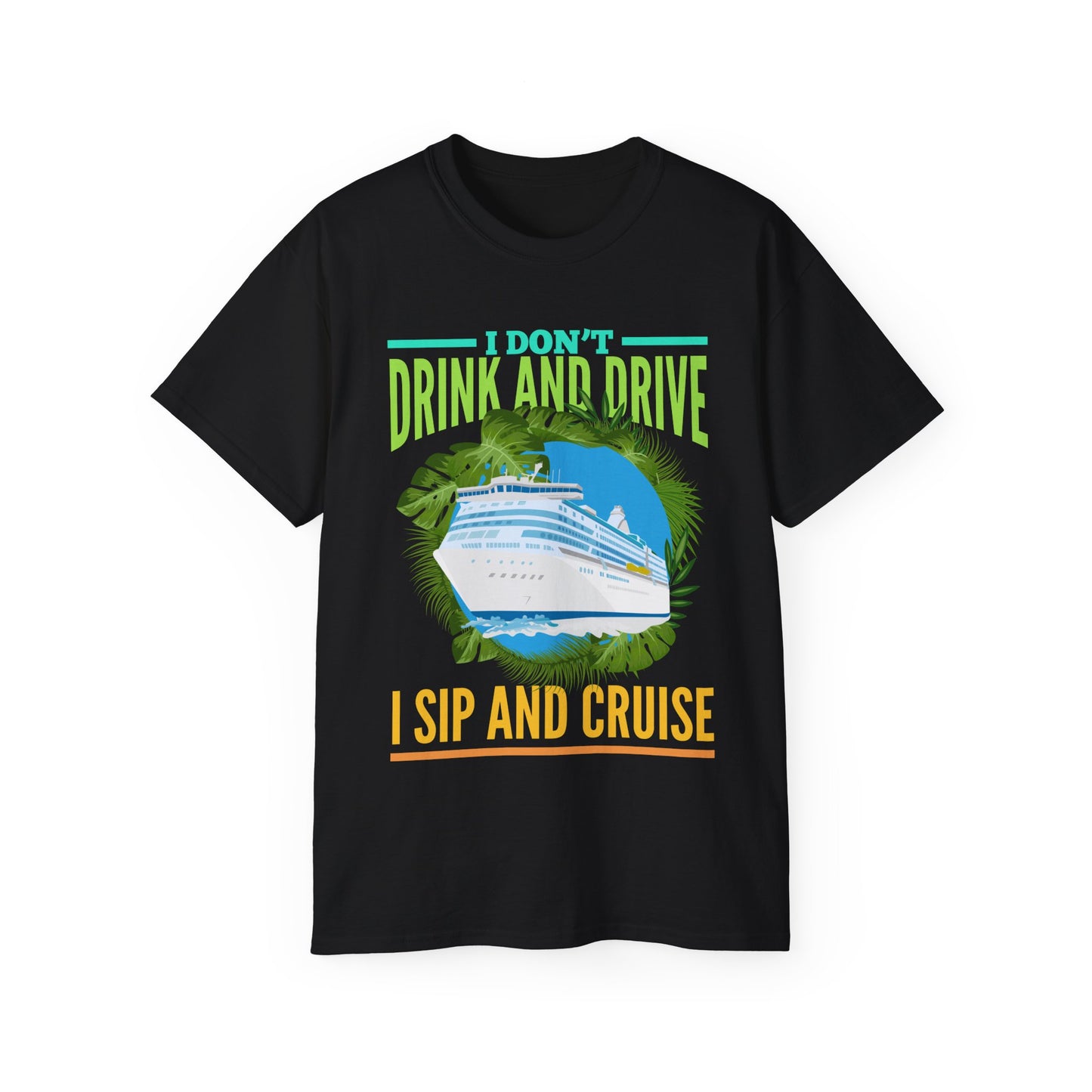 Don't Drink and Drive, Sip and Cruise Shirt
