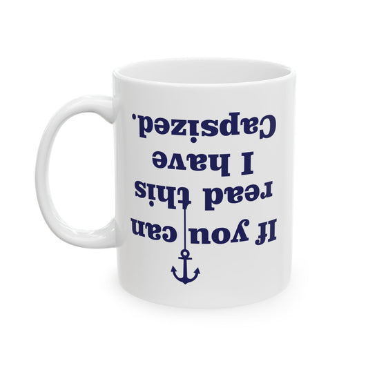 If You're Reading This, I Have Capsized Boat Mug