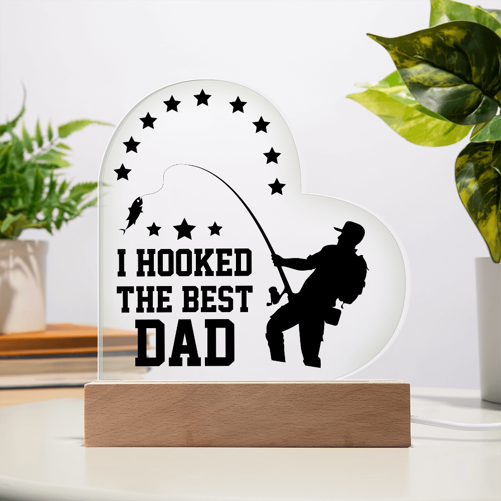 I Hooked the Best Dad - Father's Day -  Heart Acrylic Plaque