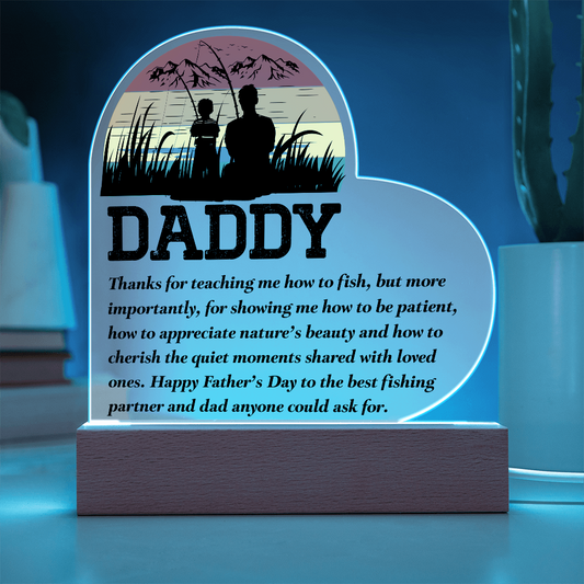 Dad - Thanks for for Teaching Me How to Fish - Acrylic Heart Plaque