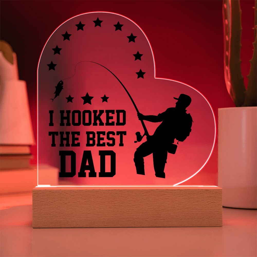 Dad - I Hooked the Best Dad - Fishing Acrylic Heart Plaque