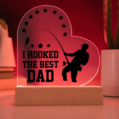 Dad - I Hooked the Best Dad - Fishing Acrylic Heart Plaque