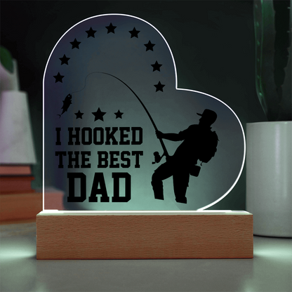 I Hooked the Best Dad - Father's Day -  Heart Acrylic Plaque